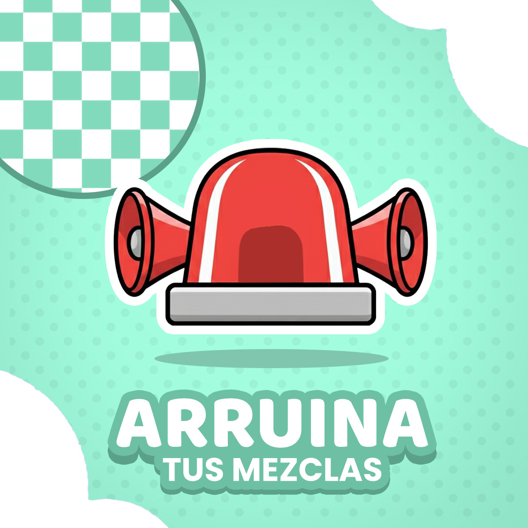 ARRUINA TUS MEZCLAS | LOS ERRORES MÁS COMUNES