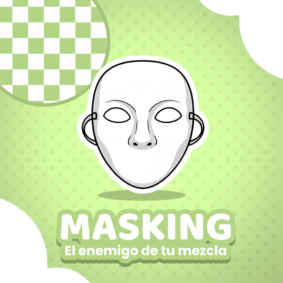 EL ENEMIGO DE TUS MEZCLAS | LA CIENCIA DEL MASKING
