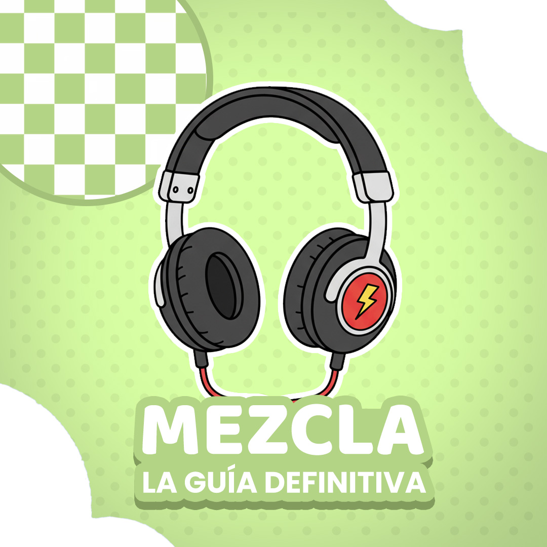 GUÍA DEFINITIVA DE MEZCLA